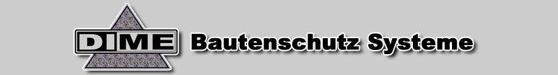 DIME Bautenschutz Systeme DIME Bautenschutz Systeme